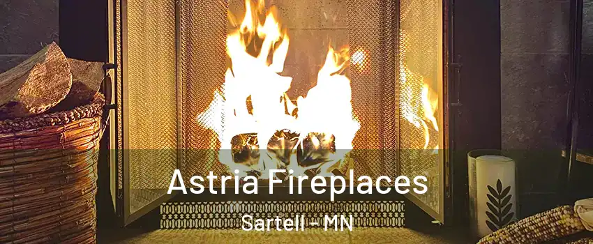 Astria Fireplaces Sartell - MN