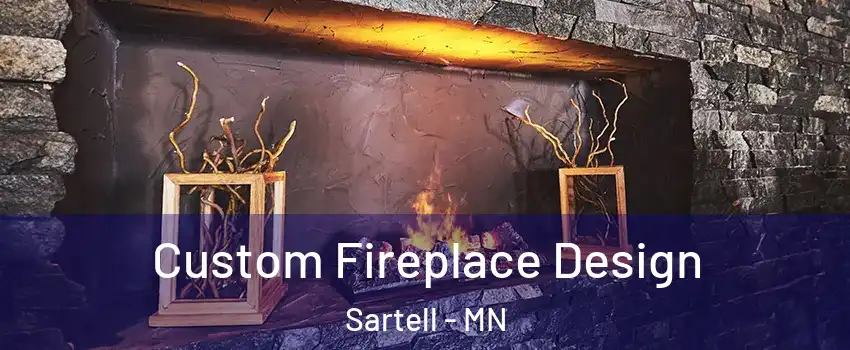  Custom Fireplace Design Sartell - MN