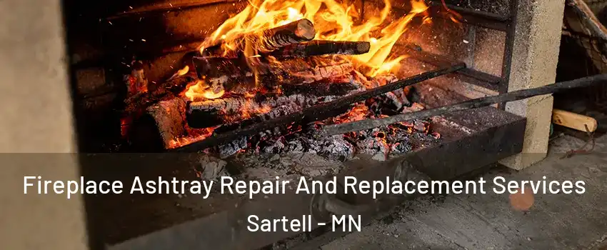 Fireplace Ashtray Repair And Replacement Services Sartell - MN