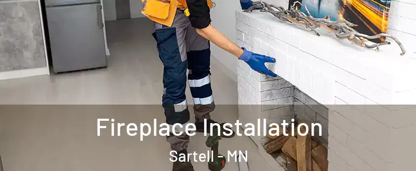  Fireplace Installation Sartell - MN