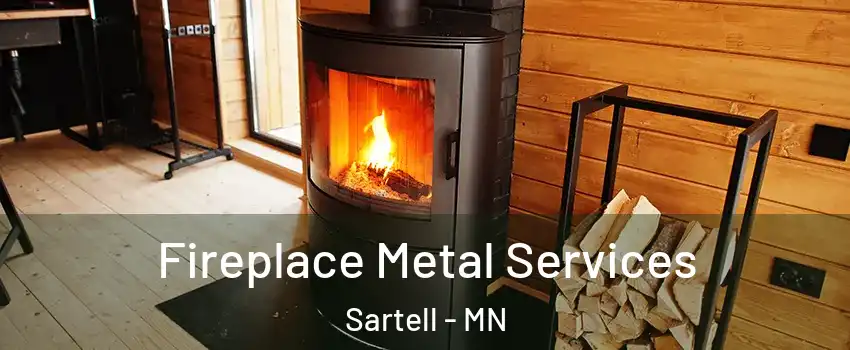  Fireplace Metal Services Sartell - MN