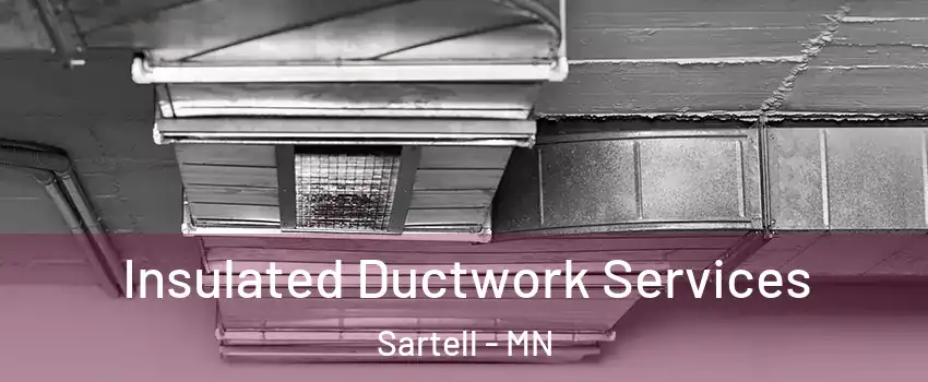  Insulated Ductwork Services Sartell - MN