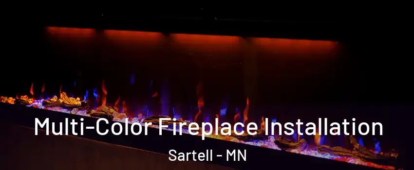  Multi-Color Fireplace Installation Sartell - MN