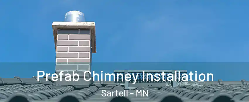  Prefab Chimney Installation Sartell - MN