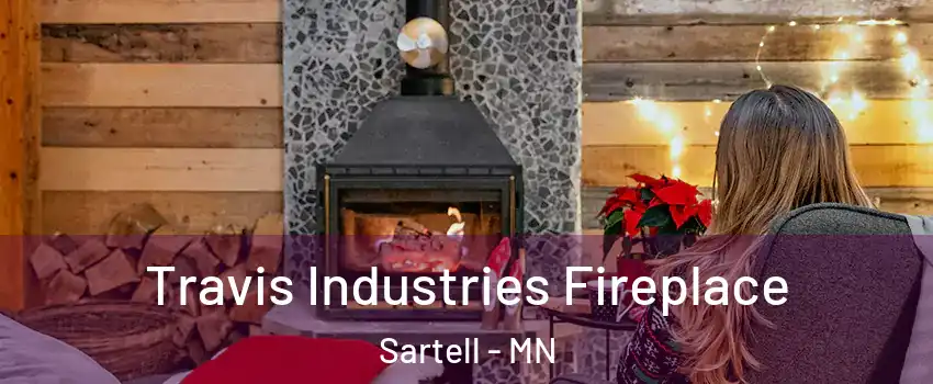  Travis Industries Fireplace Sartell - MN