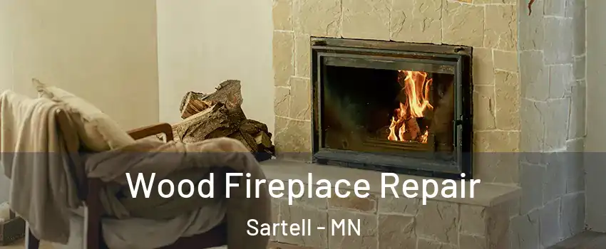 Wood Fireplace Repair Sartell - MN