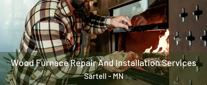  Wood Furnace Repair And Installation Services Sartell - MN